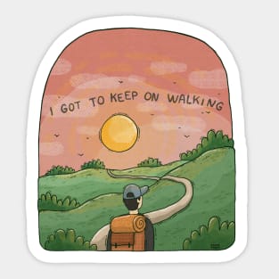 I got to keep on walking Sticker